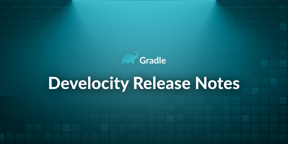 Develocity Release Notes | Develocity
